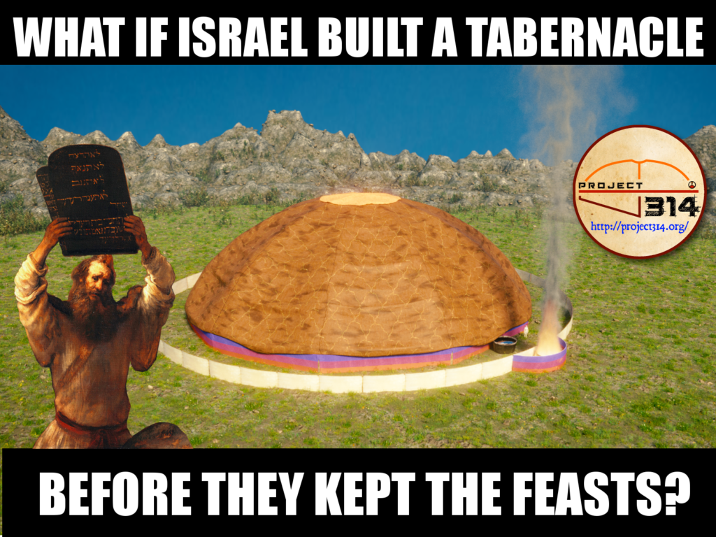 Did Israel build a Tabernacle before they kept the feasts?
