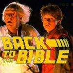Back To the Bible Part II: Alternate Timelines