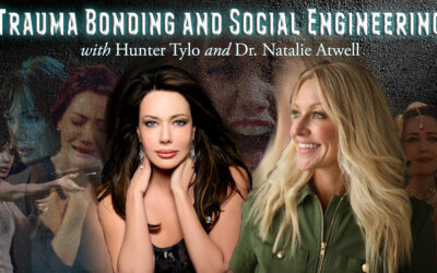 Trauma Bonding & Social Engineering in the Media with Hunter Tylo and Dr. Natalie Atwell