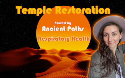 Respiratory Health | Temple Restoration hosted by Ancient Paths