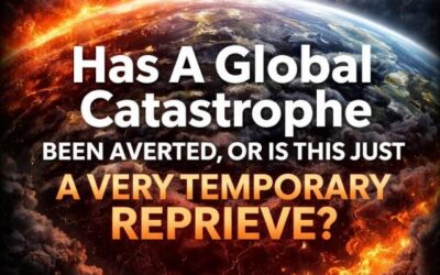 Has A Global Catastrophe Been Averted, Or Is This Just A Very Temporary Reprieve?
