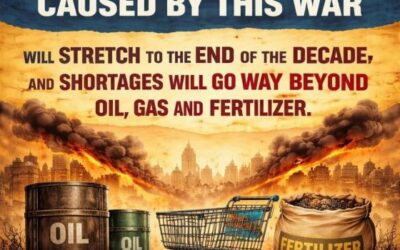 The Economic Damage Caused By This War Will Stretch To The End Of The Decade, And Shortages Will Go Way Beyond Oil, Gas And Fertilizer