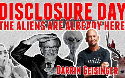 Disclosure Day: The Aliens Are Already Here with Darrin Geisinger