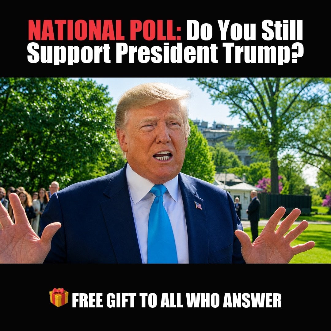 NATIONAL POLL: Do You Still Support President Trump? vote now